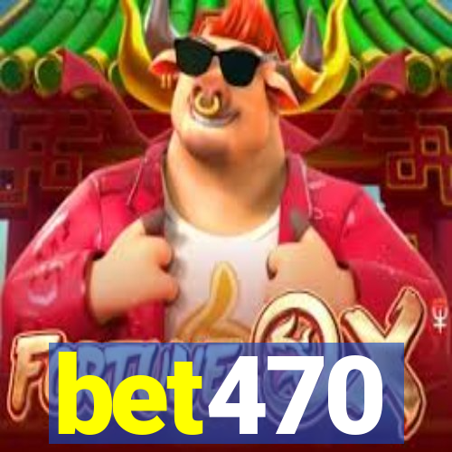 bet470